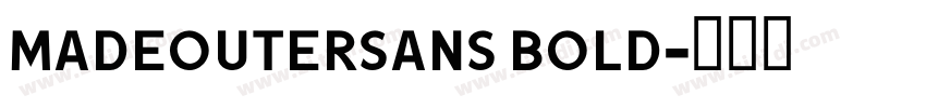 MADEOUTERSANS BOLD字体转换
